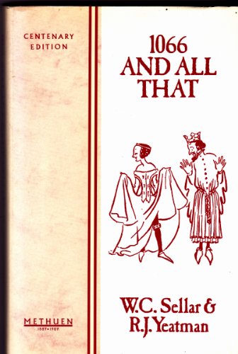 Stock image for 1066 and All That: A Memorable History of England (Methuen Centenary Editions) for sale by HPB-Red
