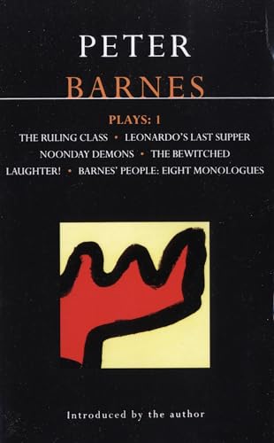 Beispielbild fr Barnes Plays: 1: The Ruling Class; Leonardo's Last Supper; Noonday Demons; The Bewitched; Laughter!; Barnes' People: Eight Monologues (Contemporary Dramatists) zum Verkauf von BooksRun