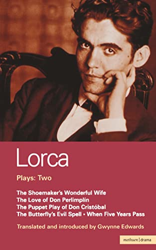 Stock image for Lorca: Plays: Two: The Shoemaker's Wonderful Wife, The Love of Don Perlimpln, The Puppet Play of Don Cristbal, The Butterfly's Evil Spell, and When Five Years Pass (Vol 2) for sale by Ergodebooks
