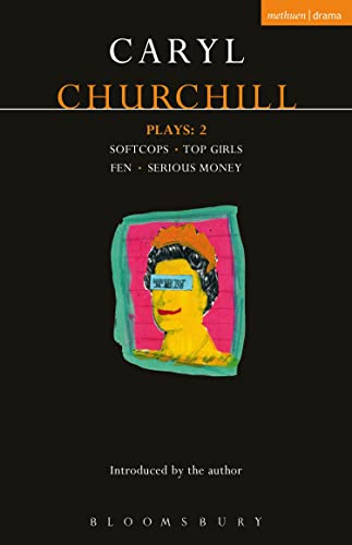 Beispielbild fr Churchill Plays 2: Softcops; Top Girls; Fen; Serious Money (Contemporary Dramatists) (Vol 2) zum Verkauf von SecondSale