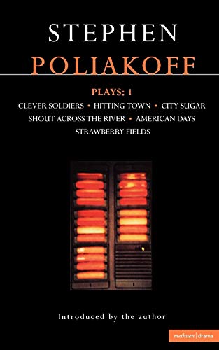 Stock image for Poliakoff Plays: 1: Clever Soldiers Hitting Town; City Sugar; Shout Across the River; American Days; Strawberry Fields (Contemporary Dramatists) for sale by St Vincent de Paul of Lane County