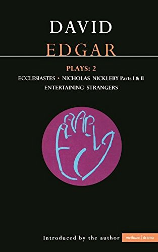 Beispielbild fr David Edgar Plays: 2: Ecclesiastes, The Life and Adventures of Nicholas Nickleby, Entertaining Strangers: v.2 (Contemporary Dramatists) zum Verkauf von WorldofBooks