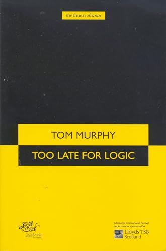 9780413632203: TOO LATE FOR LOGIC (Modern Plays)