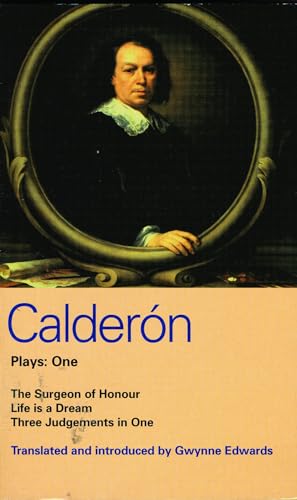 9780413634603: Calderon Plays One: Includes Life Is a Dream, the Surgeon of Honour and Three Judgements: v.1
