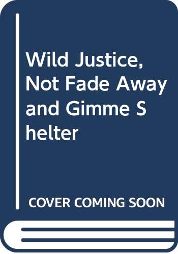 Stock image for Wild Justice, Not Fade Away & Gimme Shelter (Methuen Modern Plays) for sale by WorldofBooks