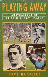 Imagen de archivo de Playing Away: Australians in British Rugby League a la venta por WorldofBooks