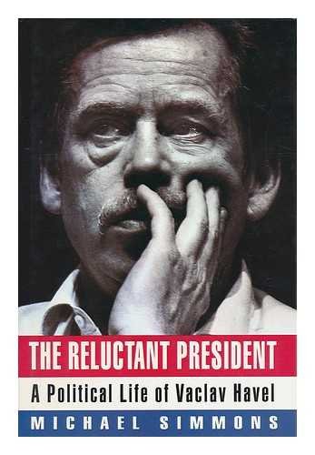 9780413647702: The reluctant president: A political life of Vaclav Havel