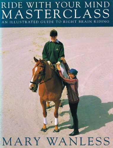 Beispielbild fr Ride with Your Mind - Masterclass: Illustrated Guide to Right Brain Riding zum Verkauf von WorldofBooks