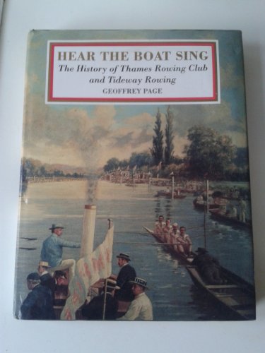 Imagen de archivo de Hear the Boat Sing: History of Thames Rowing Club and Tideway Rowing a la venta por Greener Books
