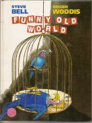 Funny Old World (9780413659507) by Bell, Steve; Woddis, Roger