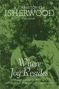 Imagen de archivo de Where Joy Resides: An Isherwood Reader a la venta por AwesomeBooks