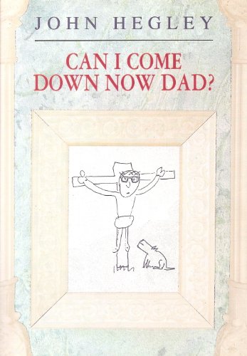 Stock image for Can I Come Down Now Dad? for sale by WorldofBooks