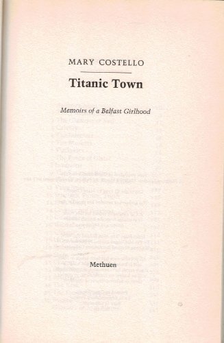 Beispielbild fr Titanic Town: Memoirs of a Belfast Girlhood zum Verkauf von WorldofBooks