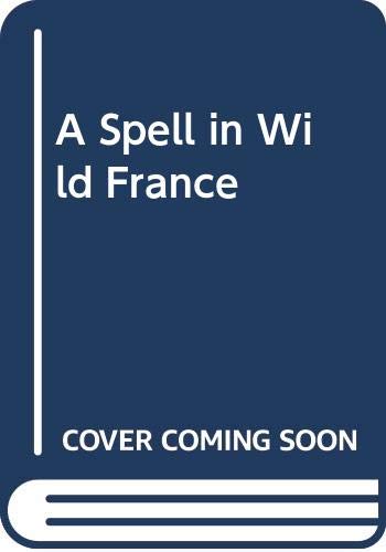 9780413667205: A Spell in Wild France [Idioma Ingls]