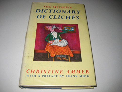 Beispielbild fr The Methuen Dictionary of Cliches zum Verkauf von WorldofBooks