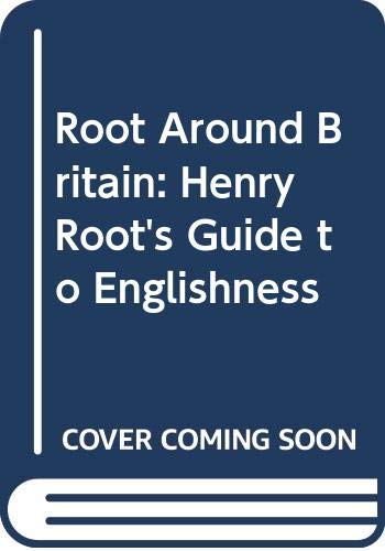 Imagen de archivo de Root Around Britain: Henry Root's Guide to Englishness a la venta por WorldofBooks