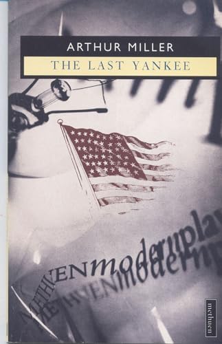 The last Yankee (A Methuen modern play) (9780413677204) by Arthur Miller