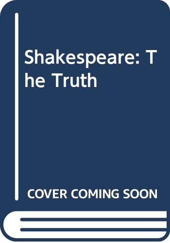 Stock image for Shakespeare: The Truth for sale by AwesomeBooks