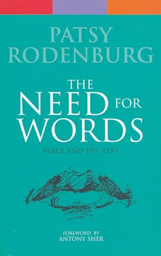 9780413681607: The Need for Words: Voice and the Text. Patsy Rodenburg (Performance Books)