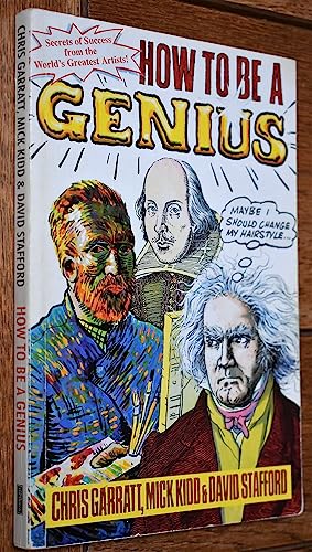 How to Be a Genius (9780413687104) by Garratt, Chris; Kidd, Mick; Stafford, David