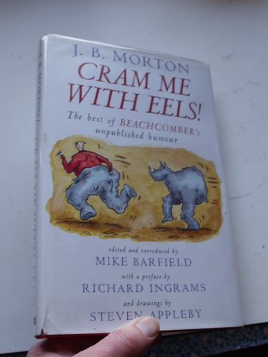 Stock image for Cram Me with Eels!: The Best of Beachcomber's Unpublished Humour for sale by MusicMagpie