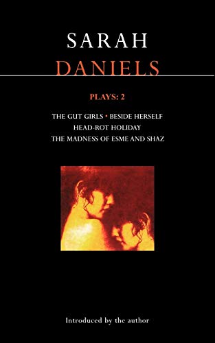 Beispielbild fr Daniels Plays: 2: Gut Girls; Beside Herself; Head-rot Holiday; Madness of Esme and Shaz (Contemporary Dramatists) zum Verkauf von SecondSale