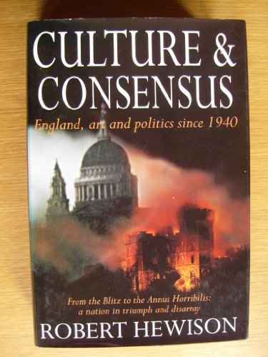 Stock image for Culture and Consensus: England, Art and Politics Since 1940 for sale by WorldofBooks