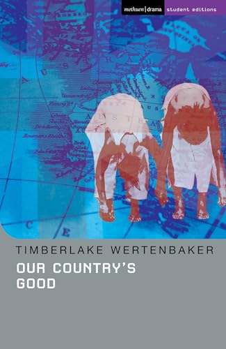 Beispielbild fr Our Country's Good: Based on the Novel the "Playmaker" by Thomas Kenneally (Student Editions) zum Verkauf von WorldofBooks