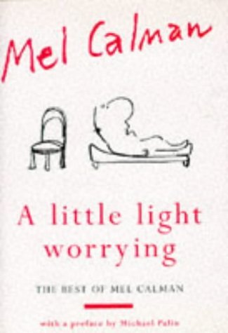 A little light worrying: The best of Mel Calman (9780413693105) by Mel Calman