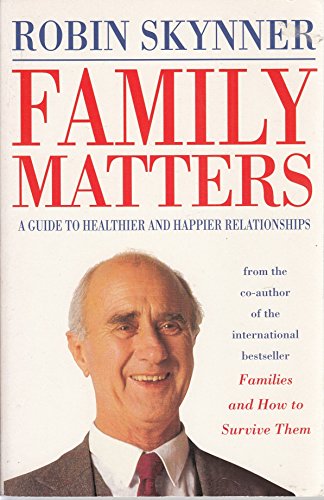 FAMILY MATTERS, a Guide to Healthier and Happier Relationships