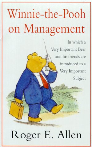 Beispielbild fr Winnie-the-Pooh on Management: In Which a Very Important Bear and His Friends are Introduced to a Very Important Subject zum Verkauf von Wonder Book