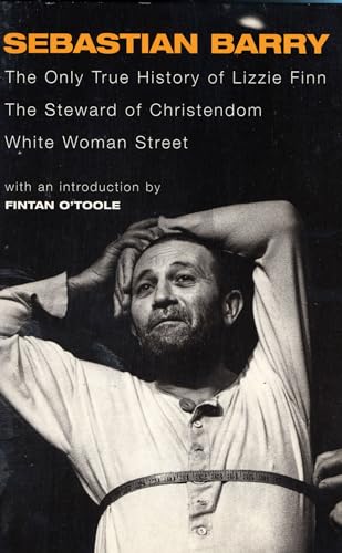 9780413698902: The Only True History of Lizzie Finn/the Steward of Christendom/White Woman Street: Three Plays