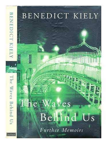 The waves behind us: A memoir (9780413701602) by Benedict Kiely