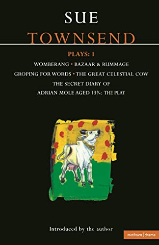 Stock image for Townsend Plays: 1: Secret Diary of Adrian Mole; Womberang; Bazaar and Rummage; Groping for Words; Great Celestial Cow for sale by WorldofBooks