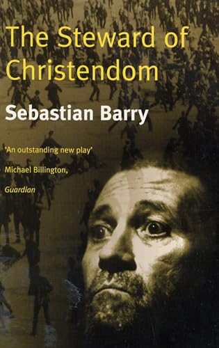 The Steward of Christendom (Royal Court Writers Series) (9780413702609) by Barry, Sebastian; Royal Court Theatre