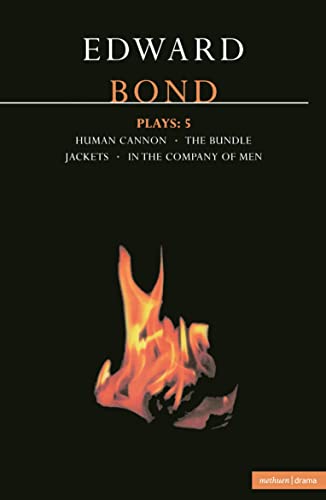 Bond Plays: 5: The Bundle; Human Cannon; Jackets; In the Company of Men (Contemporary Dramatists) (9780413703903) by Bond, Edward