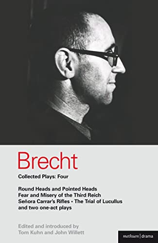 Beispielbild fr Brecht Collected Play: Four - Round Heads & Pointed Heads; Fear & Misery of the Third Reich; Senora Carrar's Rifles; Trial of Lucullus; Dansen; How Much Is Your Iron? zum Verkauf von Anybook.com