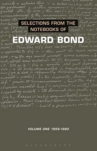 Selections from the Notebooks Of Edward Bond: Volume One 1959-1980 (Diaries, Letters and Essays) (9780413705006) by Bond, Edward
