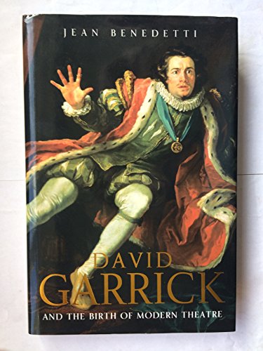 David Garrick and the Birth of Modern Theatre (9780413706003) by Jean Benedetti:
