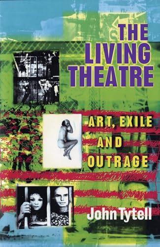 9780413708007: Living Theatre: Art, Exile and Outrage (Biography and Autobiography)