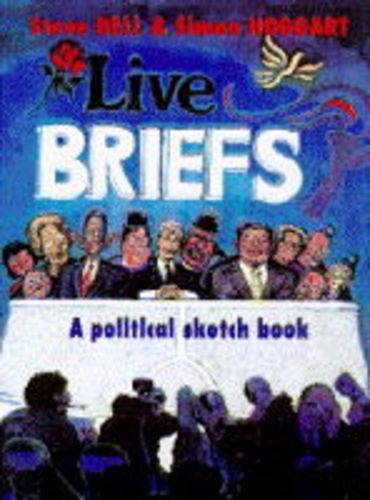 Stock image for Live Briefs: A Political Sketchbook for sale by Wonder Book