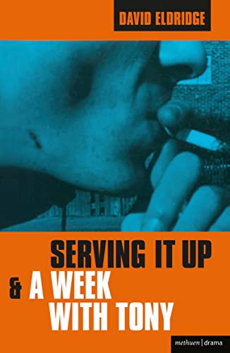 Stock image for 'Serving It Up' & 'A Week With Tony' (Modern Plays) for sale by WorldofBooks