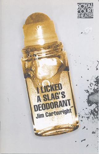 Stock image for I Licked a Slag's Deodorant (Methuen New Theatrescripts) for sale by WorldofBooks