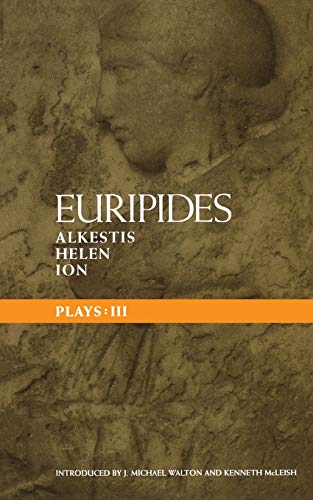 Imagen de archivo de Euripides Plays: 3: Alkestis, Helen, Ion (Classical Dramatists) (Vol 3) a la venta por GOMEDIA