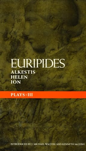 Stock image for Euripides Plays: 3: Alkestis, Helen, Ion (Classical Dramatists) (Vol 3) for sale by GOMEDIA