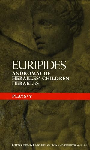 Beispielbild fr Plays: Vol 5 (Methuen Classical Greek Dramatists): Andromache, Herakles' Children"and Herakles Vol 5 (Classical Dramatists) zum Verkauf von AwesomeBooks