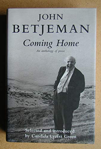 Imagen de archivo de John Betjeman: coming home: an anthology of his prose 1920-1977: Selected Prose of Sir John Betjeman a la venta por AwesomeBooks