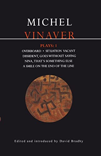 Stock image for Vinaver Plays: 1: 1: Overboard; Situation Vacant; Dissident, Goes Without Saying; Nina, That's Something Else; A Smile on: v. 1 (Contemporary Dramatists) for sale by WorldofBooks