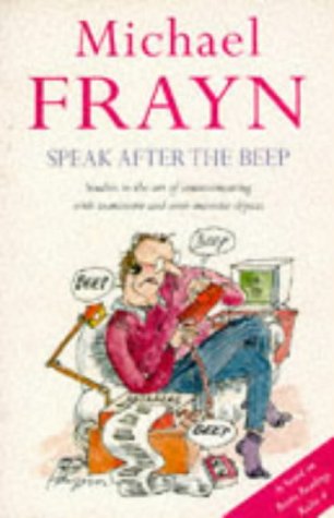 9780413720603: Speak After the Beep: Studies in the Art of Communicating with Inanimate and Semi-Animate Objects