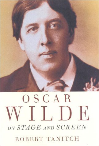 Beispielbild fr Oscar Wilde on Stage and Screen : Robert Tanitch zum Verkauf von Better World Books